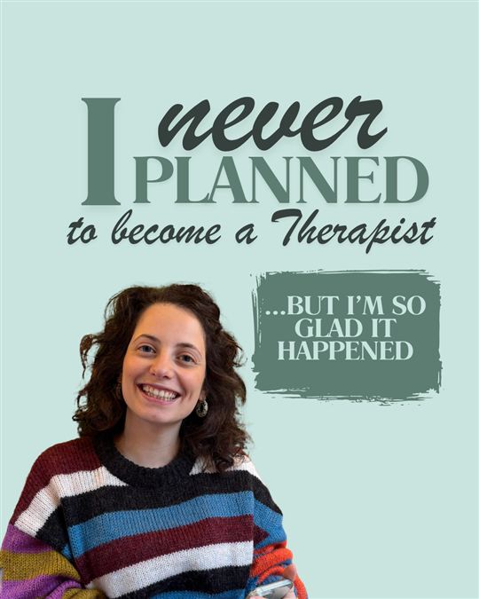 I never planned to become a therapist